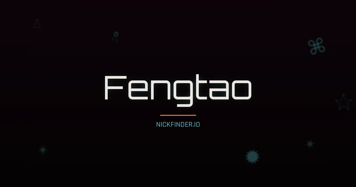 Fengtao name meaning Brave heart — Chinese origin | NickFinder.io