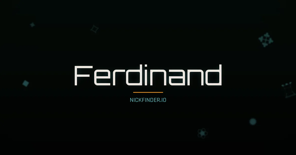 Ferdinand name meaning Peaceful ruler — German origin | NickFinder.io