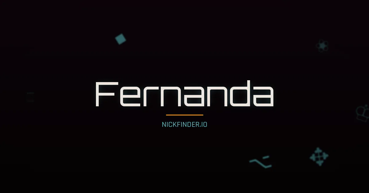 Fernanda name meaning Glorioso — Spanish / Portuguese origin | NickFinder.io