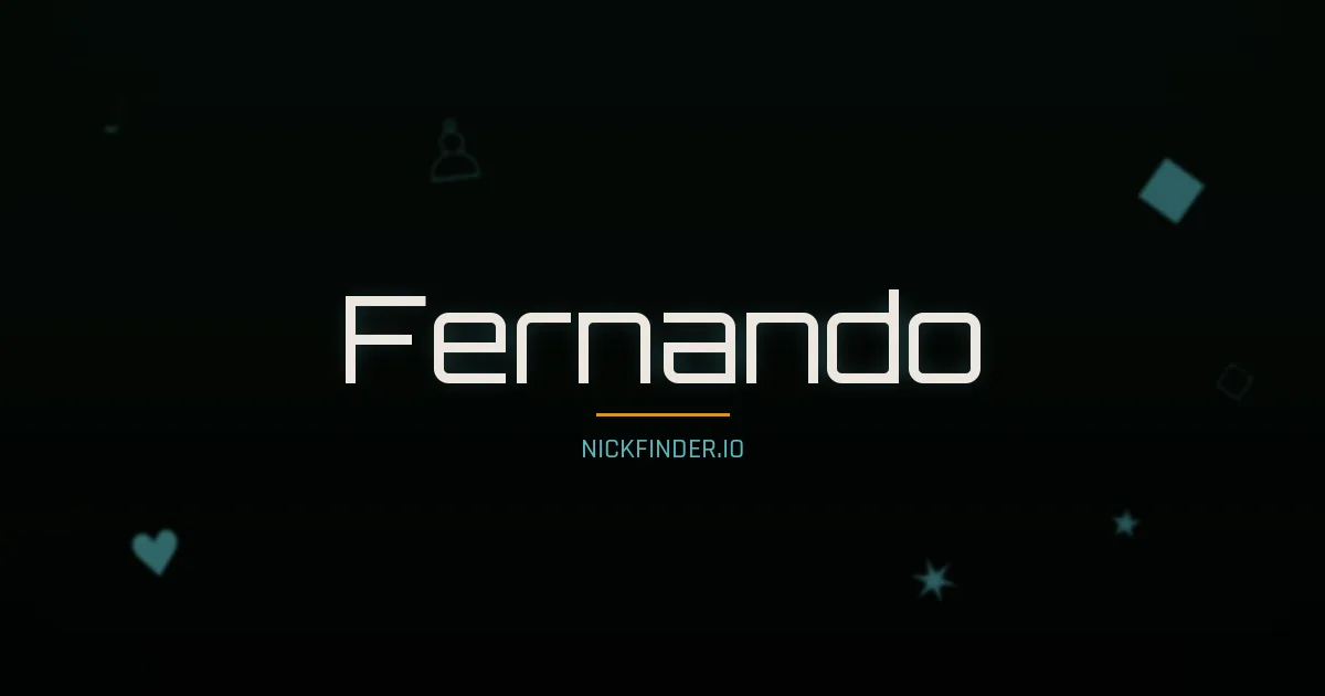 Fernando name meaning Eterno — Spanish / Portuguese origin | NickFinder.io