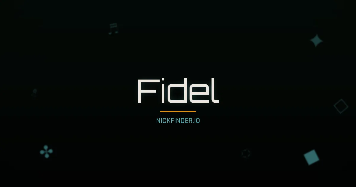 Fidel name meaning Sagrado — Spanish origin | NickFinder.io
