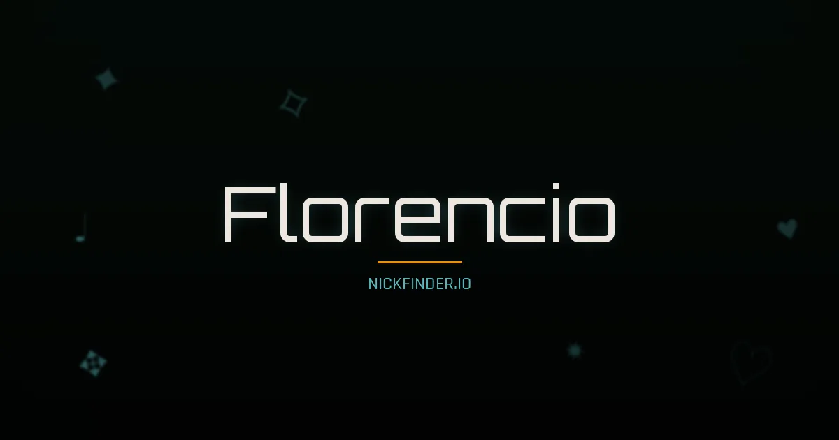 Florencio name meaning Honorable — Spanish origin | NickFinder.io