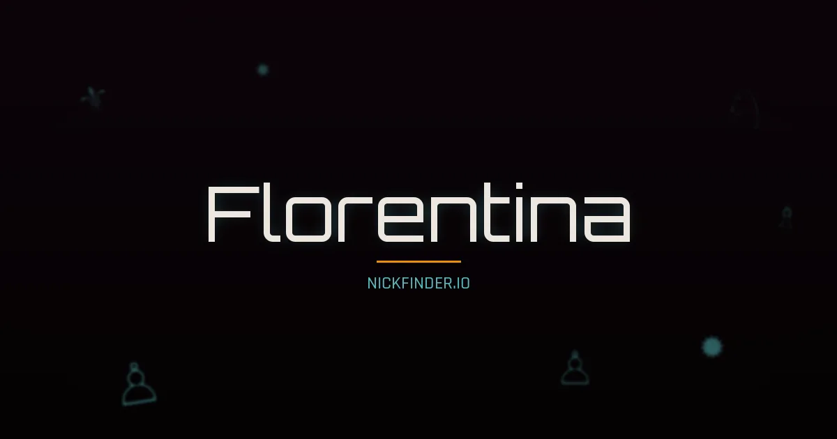 Florentina name meaning Prosperous — Portuguese origin | NickFinder.io