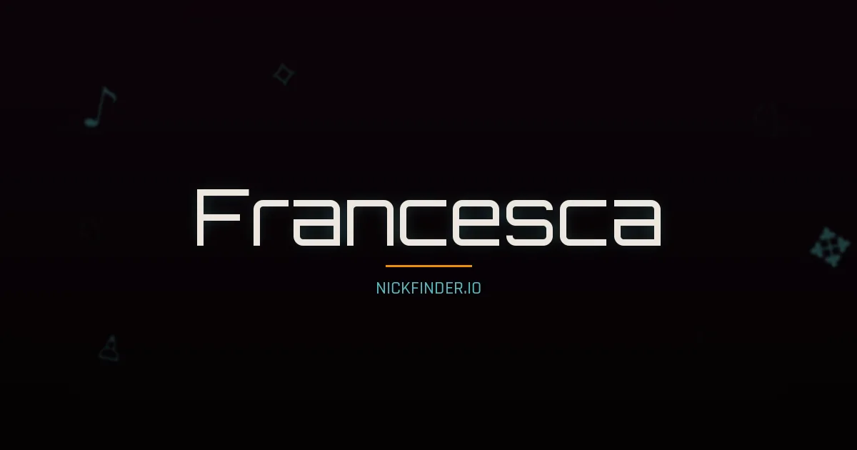 Francesca name meaning Bright star — Italian origin | NickFinder.io