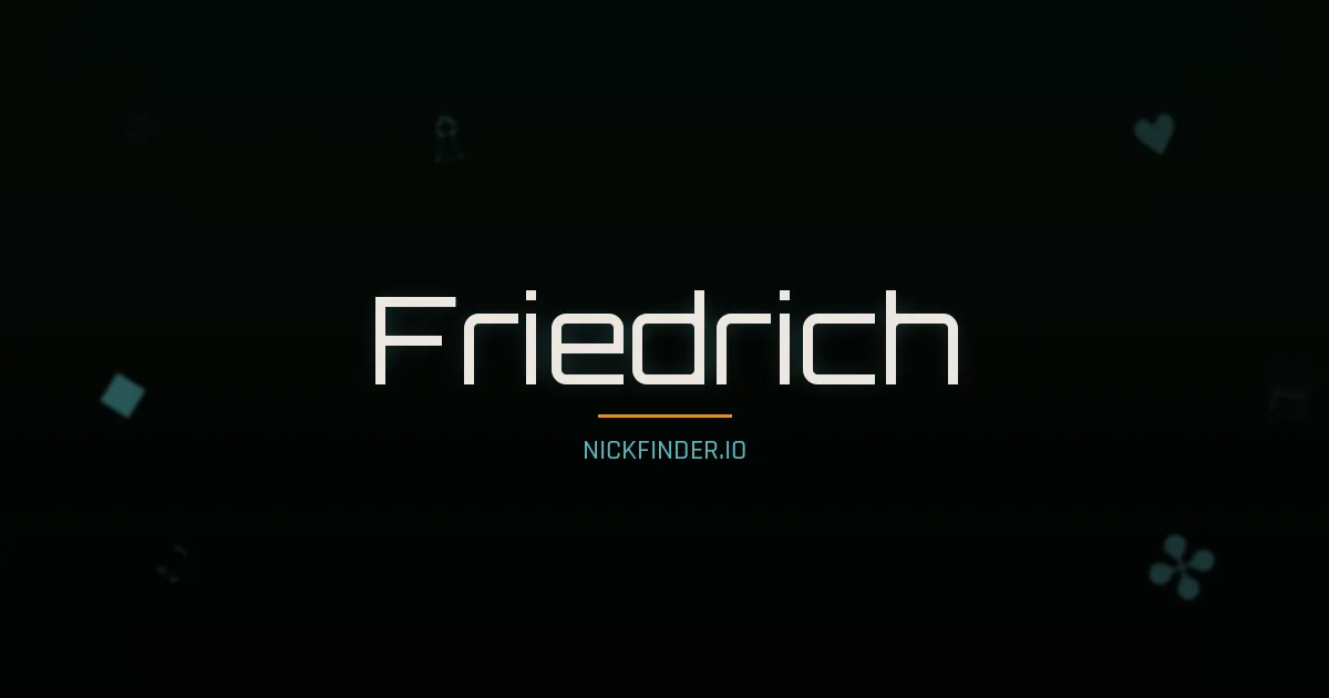 Friedrich name meaning Prosperous — German origin | NickFinder.io