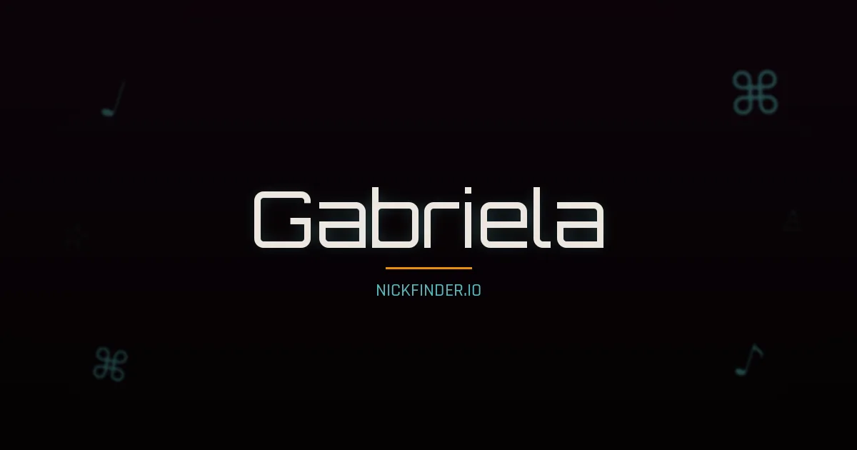 Gabriela name meaning Glorioso — Spanish / Portuguese origin | NickFinder.io