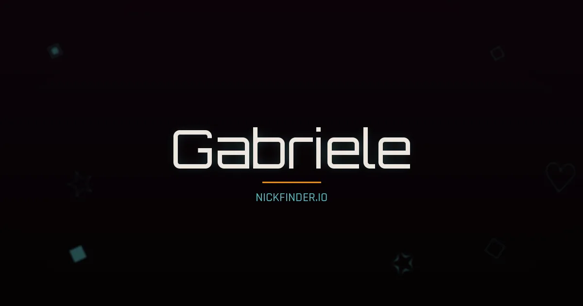 Gabriele name meaning Strong guardian — German / Italian origin | NickFinder.io