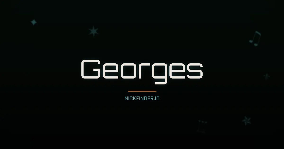 Georges name meaning Courageux — French origin | NickFinder.io