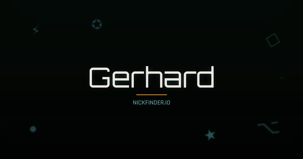 Gerhard name meaning Blessed — German origin | NickFinder.io