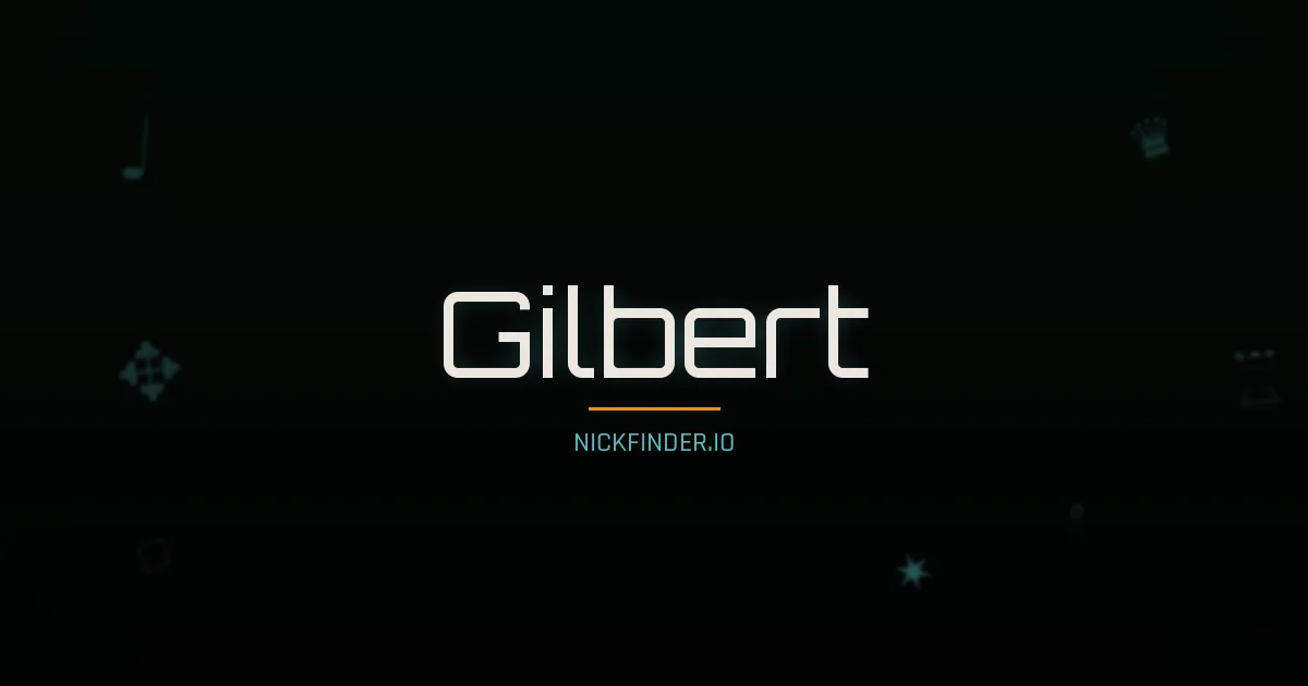 Gilbert name meaning Light bearer — English origin | NickFinder.io