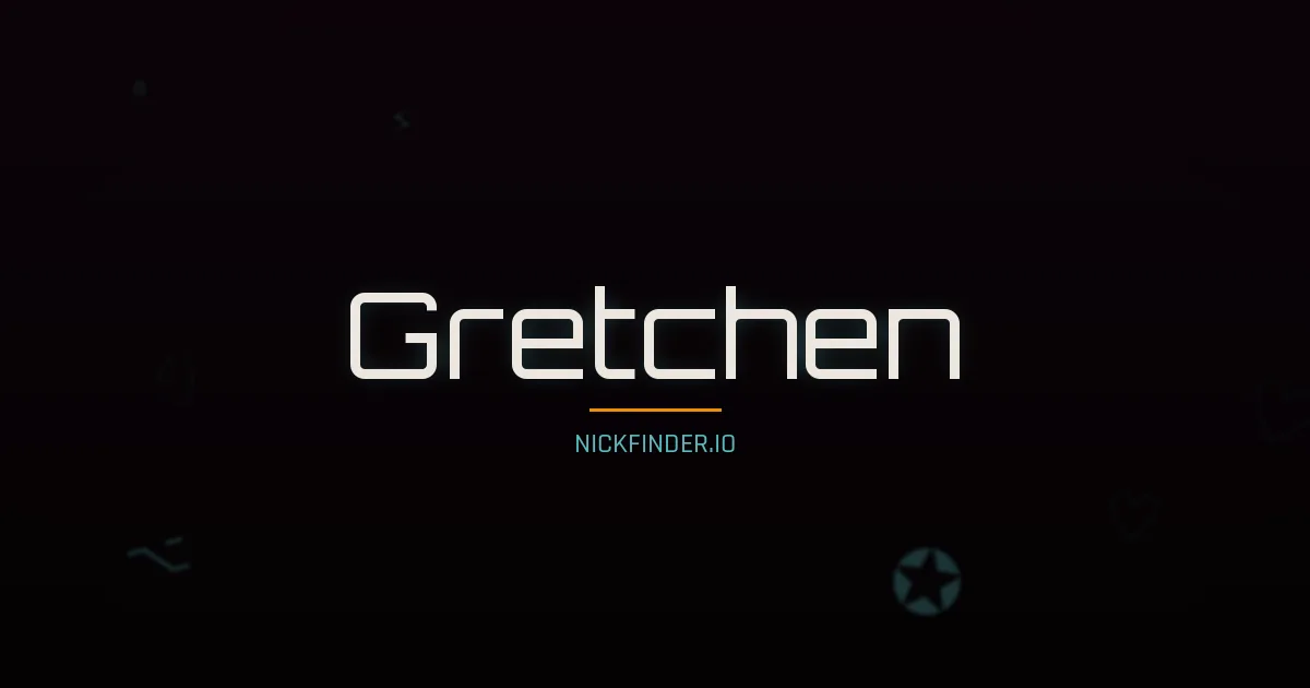 Gretchen name meaning Blessed — German origin | NickFinder.io