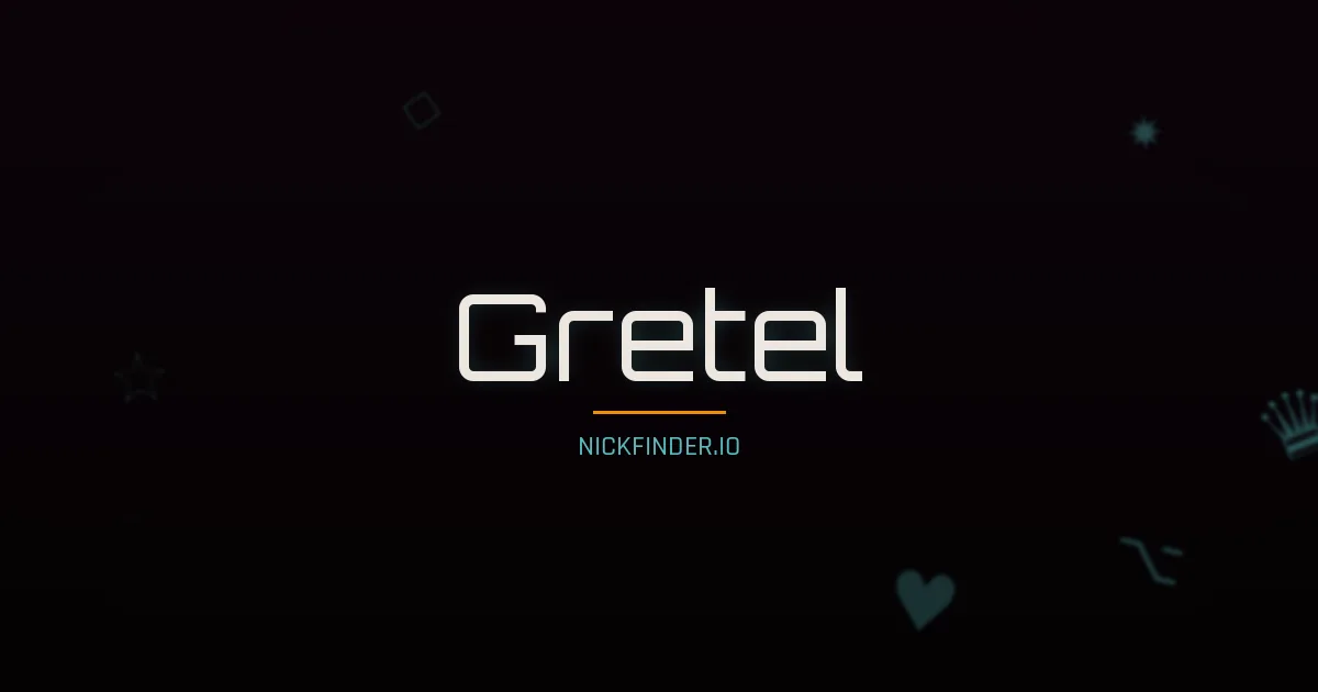 Gretel name meaning Brave warrior — German origin | NickFinder.io