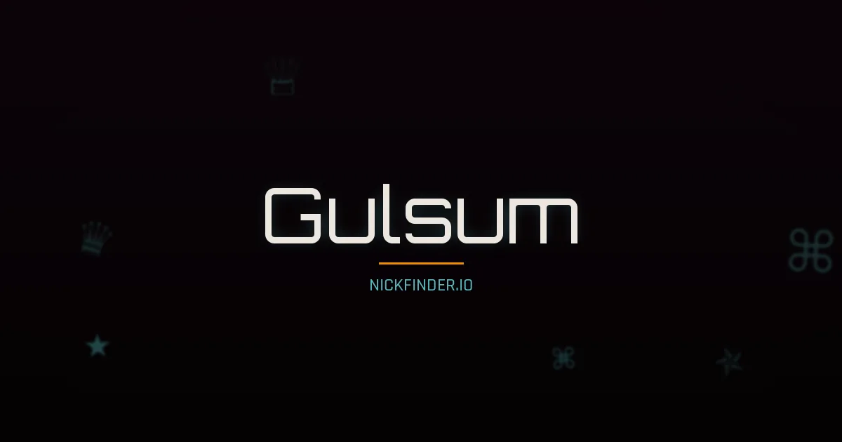 Gulsum name meaning Faithful — Turkish origin | NickFinder.io