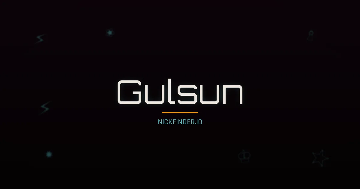Gulsun name meaning Eternal — Turkish origin | NickFinder.io
