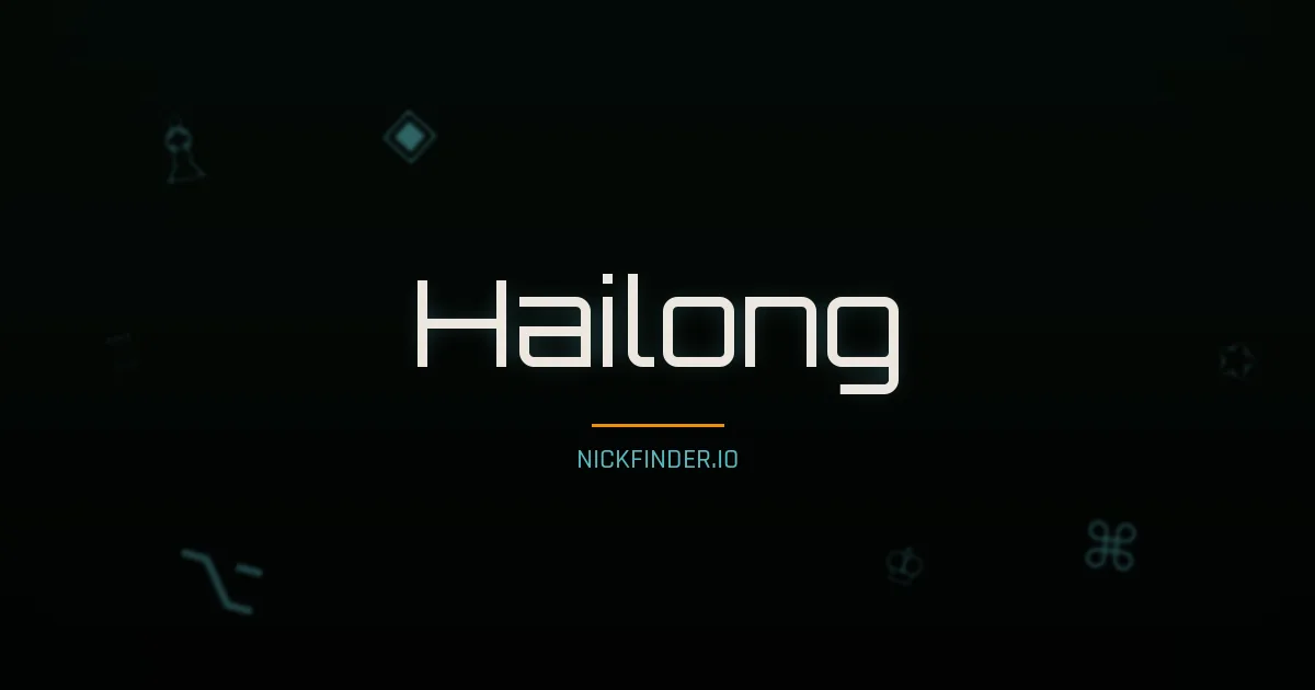 Hailong name meaning Wise virtue — Chinese origin | NickFinder.io