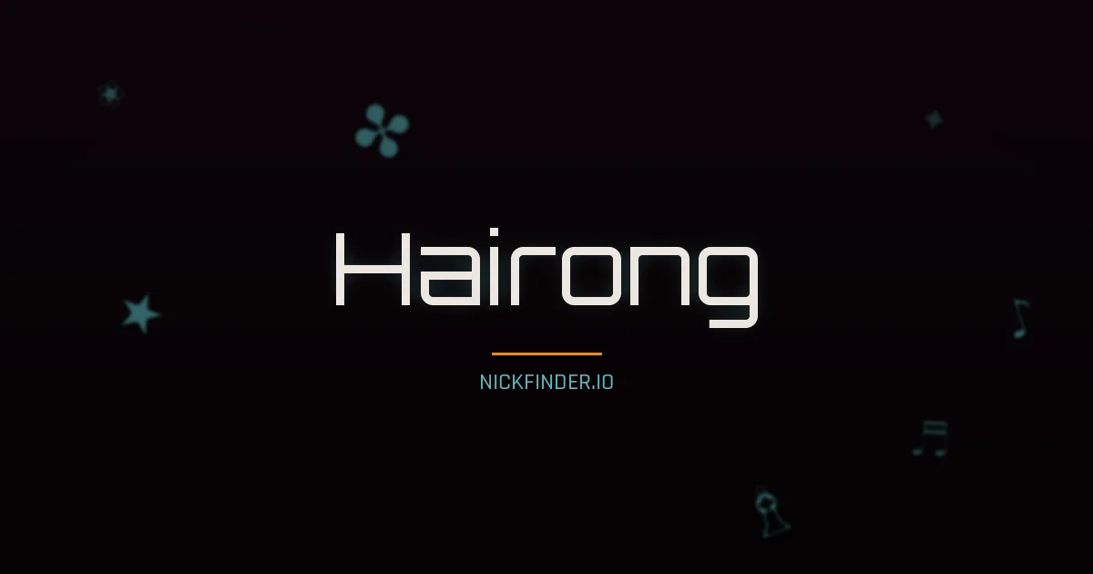 Hairong name meaning Harmonious — Chinese origin | NickFinder.io