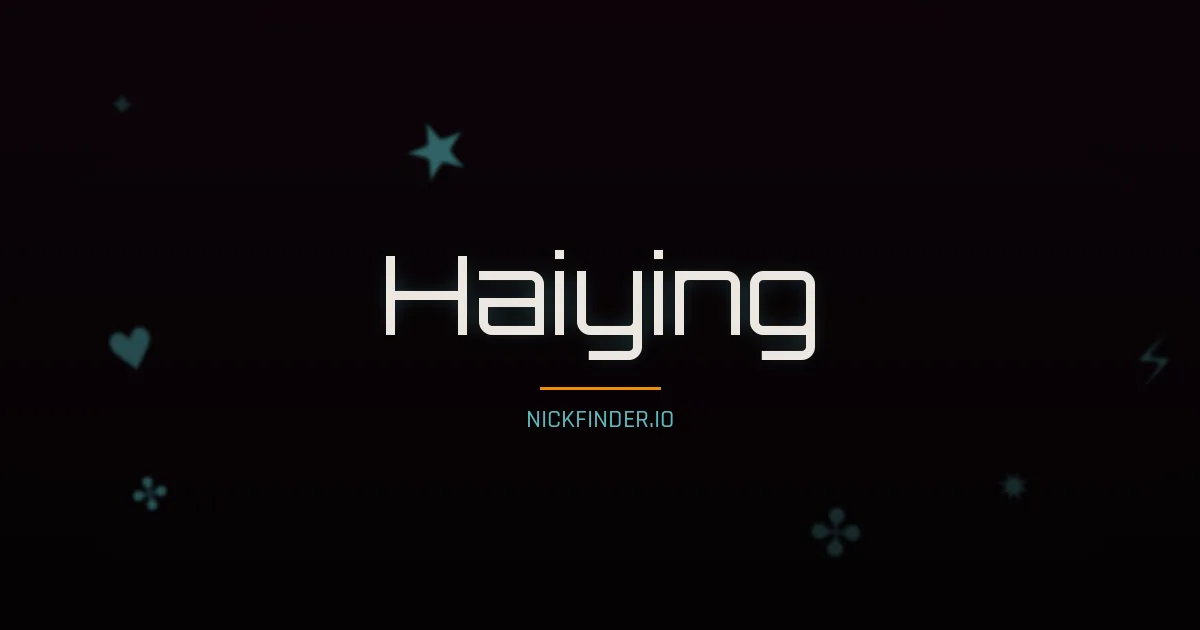 Haiying name meaning Wise virtue — Chinese origin | NickFinder.io