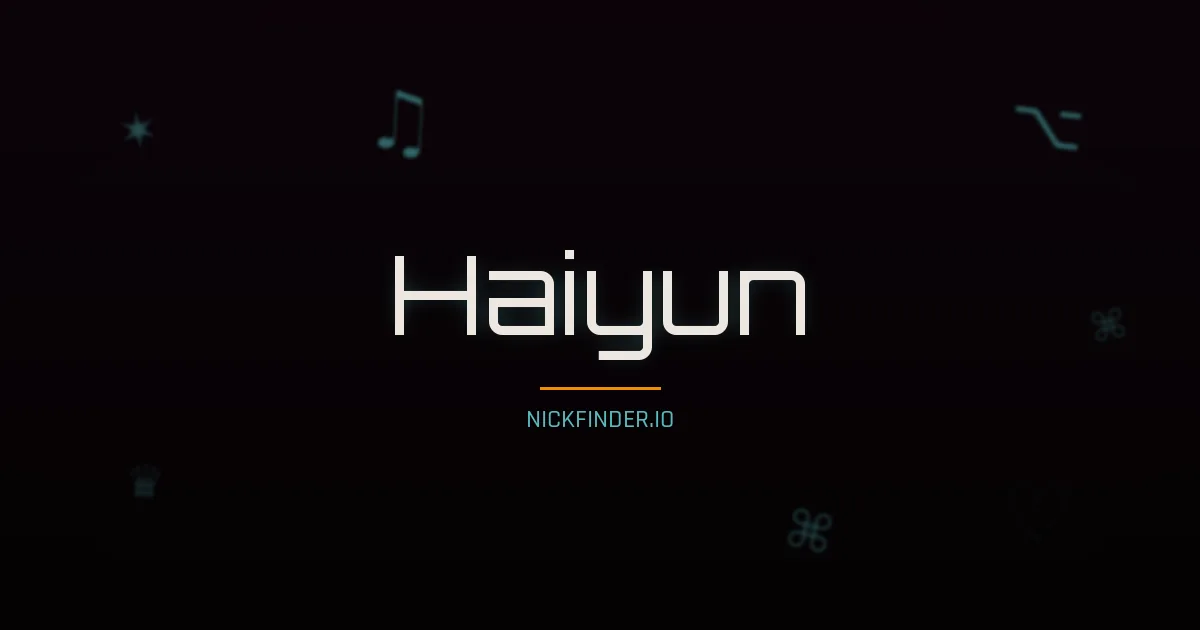 Haiyun name meaning Wise virtue — Chinese origin | NickFinder.io