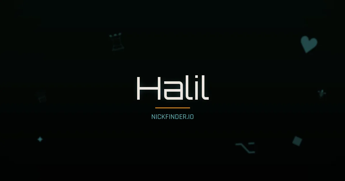 Halil name meaning Close friend — Turkish origin | NickFinder.io