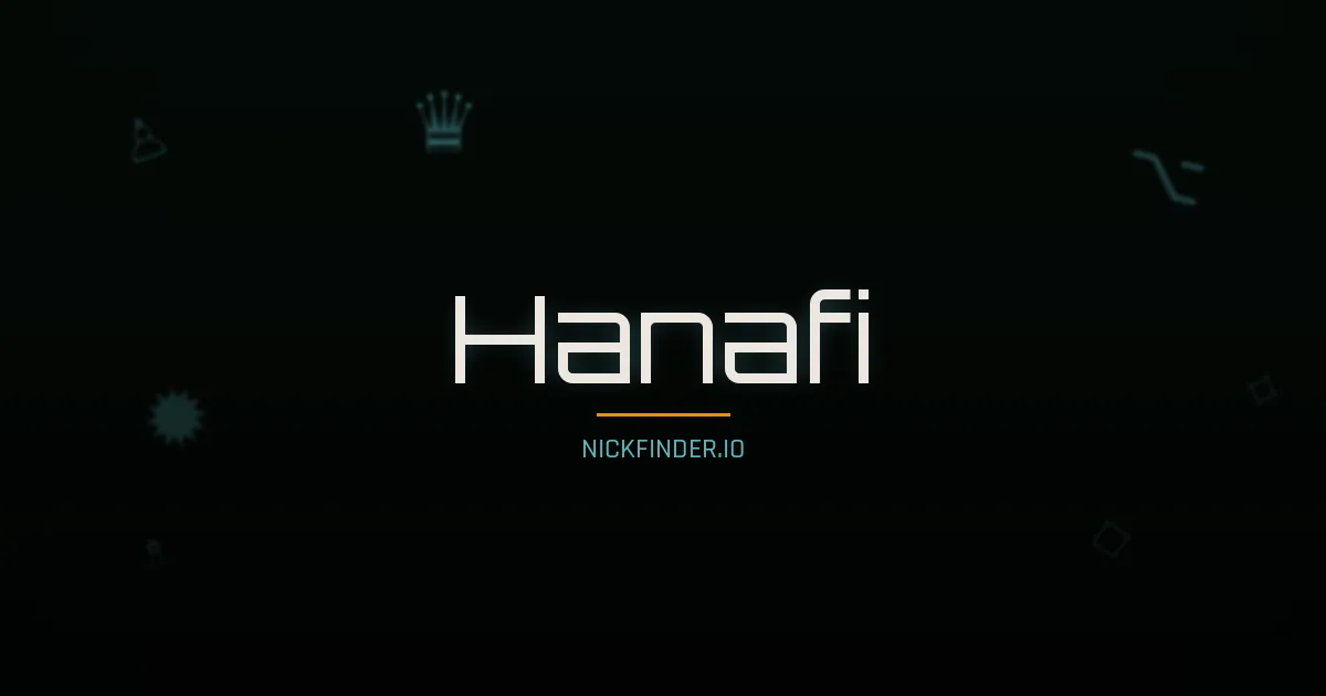 Hanafi name meaning Pure soul — Arabic origin | NickFinder.io