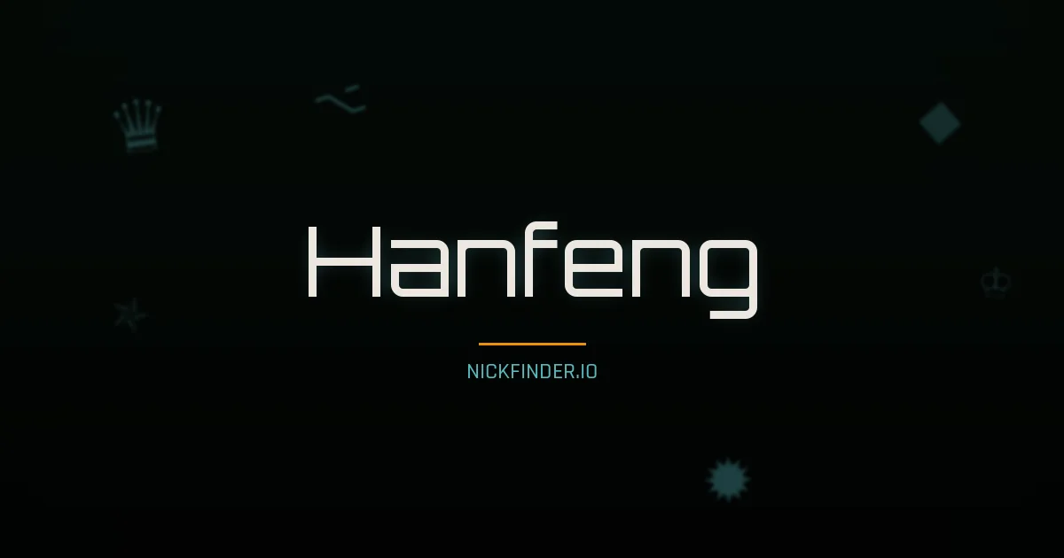 Hanfeng name meaning Wise virtue — Chinese origin | NickFinder.io