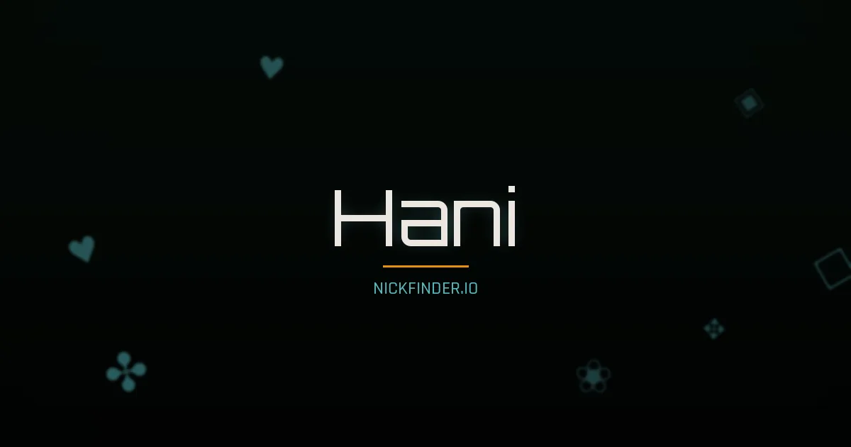 Hani name meaning Radiant light — Arabic origin | NickFinder.io