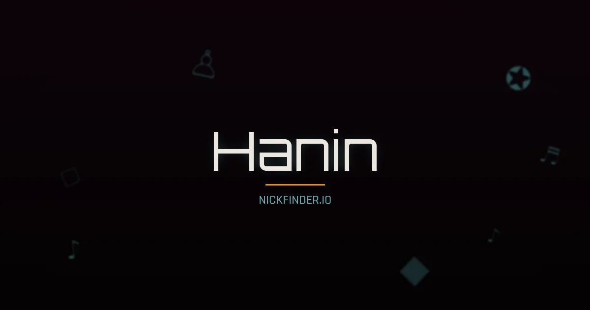 Hanin name meaning Radiant light — Arabic origin | NickFinder.io