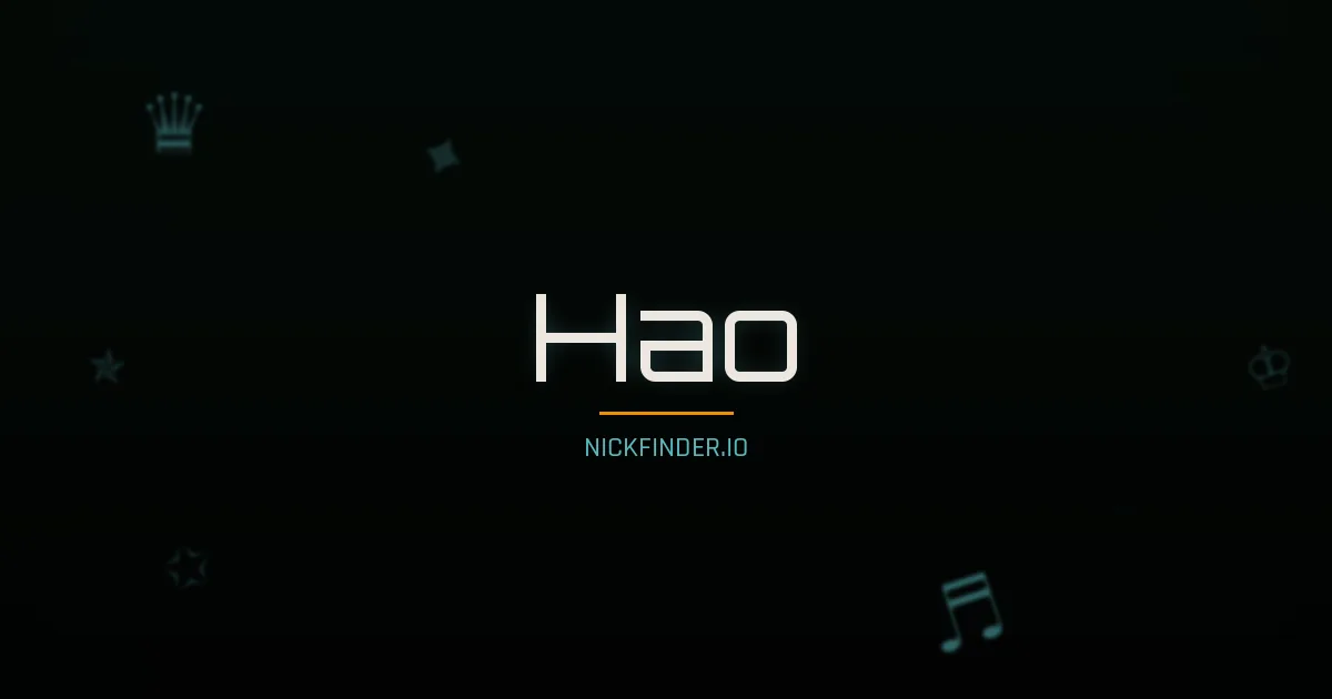 Hao name meaning Noble spirit — Chinese origin | NickFinder.io