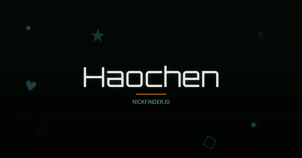 Haochen name meaning Wise virtue — Chinese origin | NickFinder.io