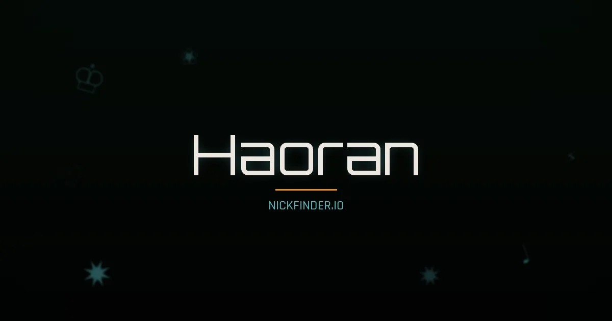 Haoran name meaning Noble spirit — Chinese origin | NickFinder.io