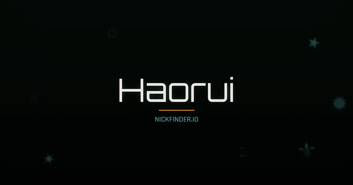 Haorui name meaning Bright future — Chinese origin | NickFinder.io