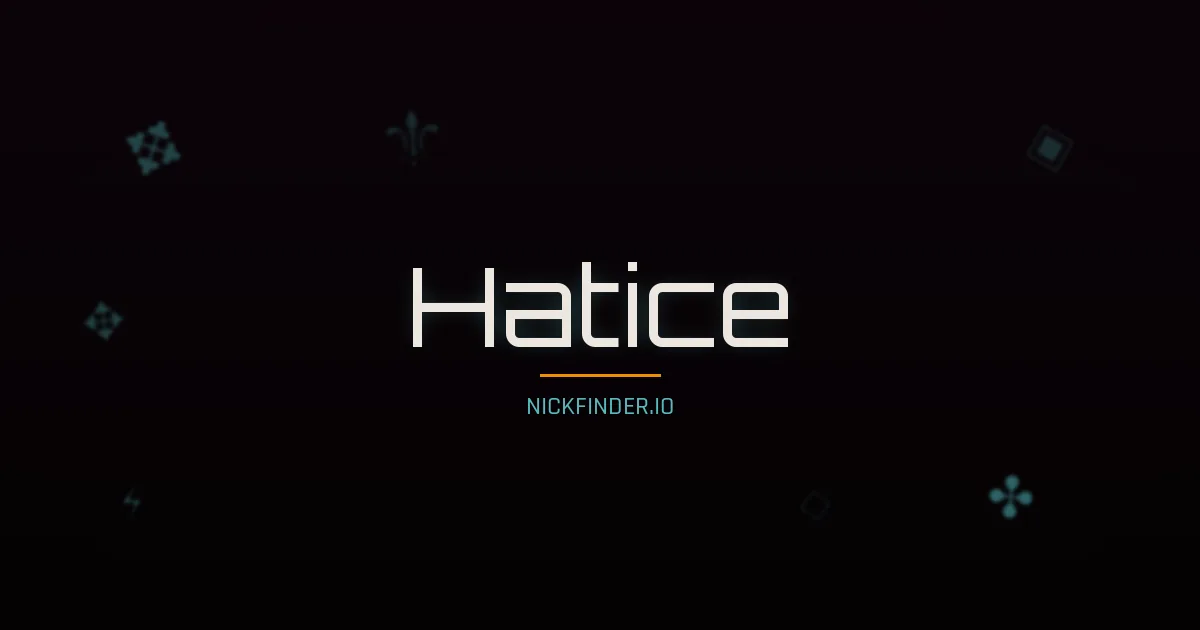 Hatice name meaning Eternal — Turkish origin | NickFinder.io
