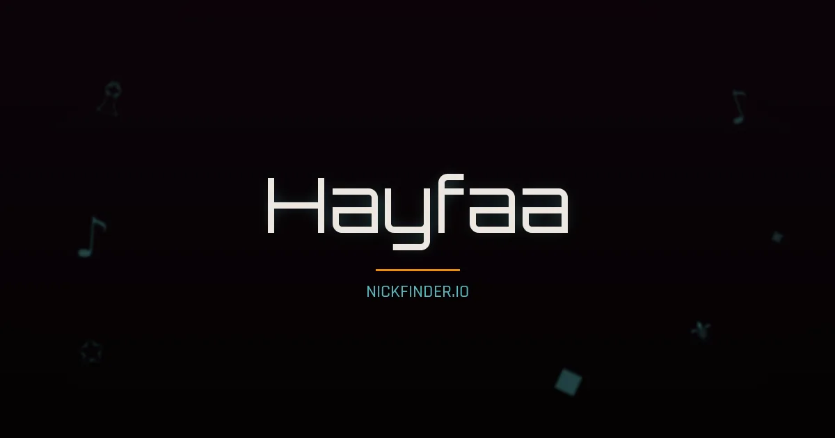 Hayfaa name meaning Noble one — Arabic origin | NickFinder.io
