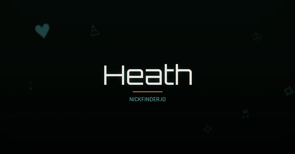 Heath name meaning Free spirit — English origin | NickFinder.io