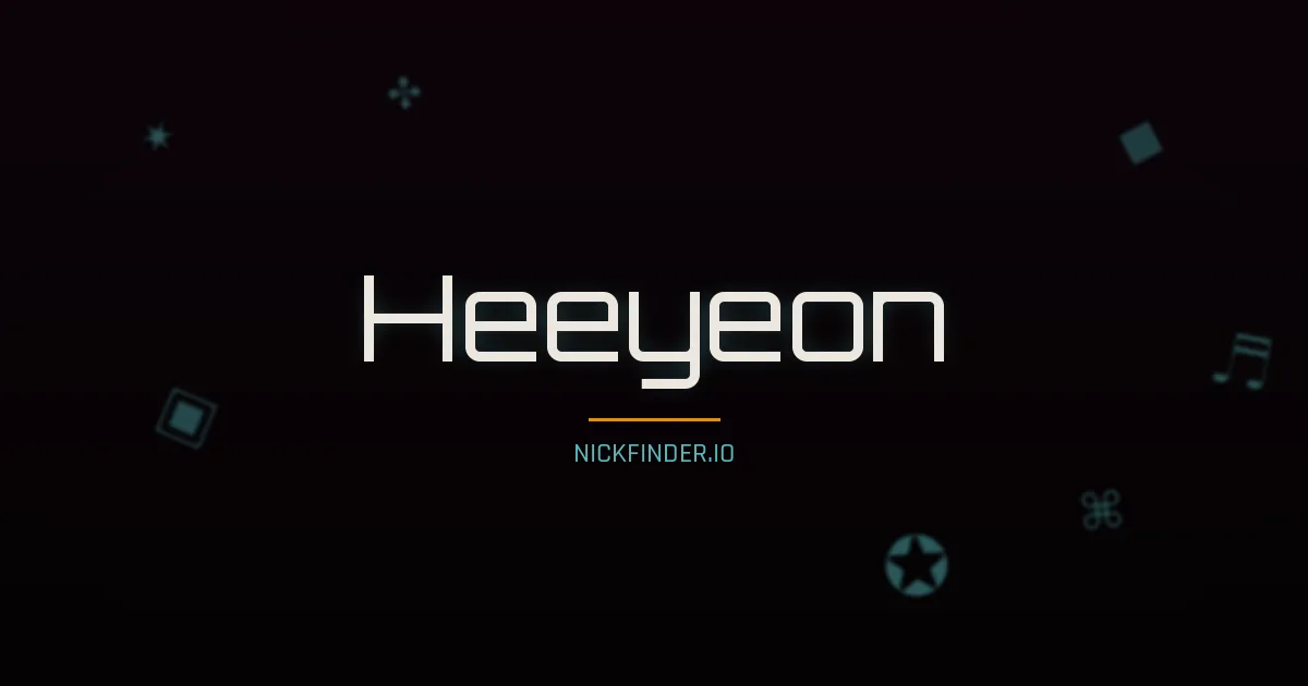 Heeyeon name meaning Brave soul — Korean origin | NickFinder.io