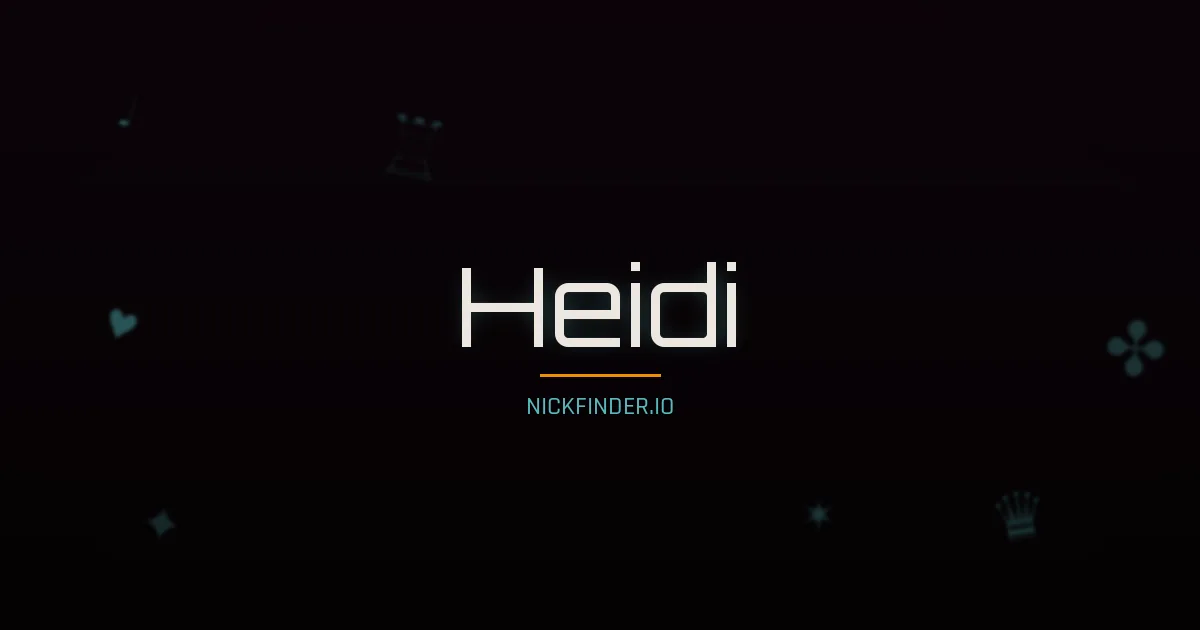 Heidi name meaning Beloved — German / English origin | NickFinder.io