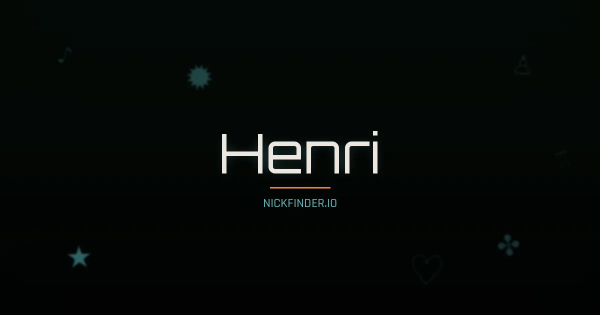 Henri name meaning Joyeux — French origin | NickFinder.io