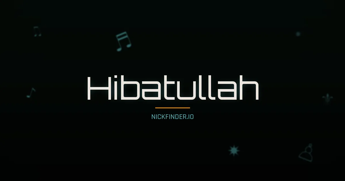 Hibatullah name meaning Prosperous — Arabic origin | NickFinder.io
