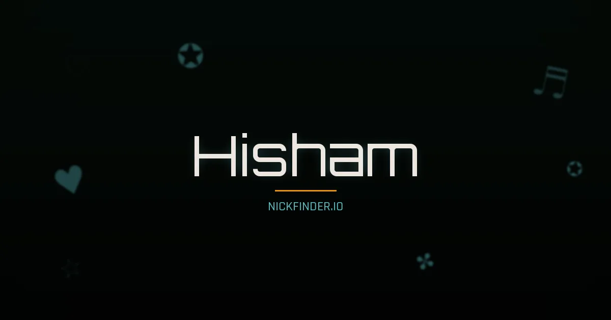 Hisham name meaning Pure soul — Arabic origin | NickFinder.io