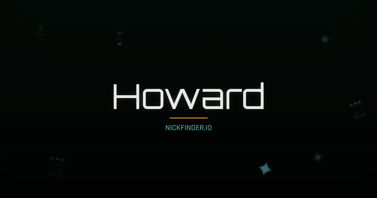 Howard name meaning Brave warrior — English origin | NickFinder.io