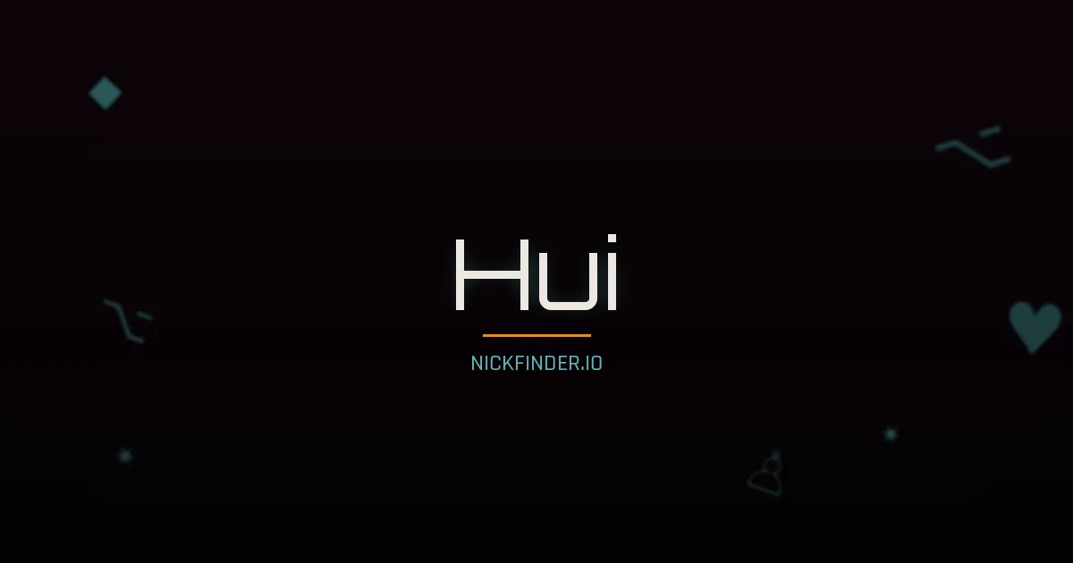Hui name meaning Wisdom, kind — Chinese origin | NickFinder.io