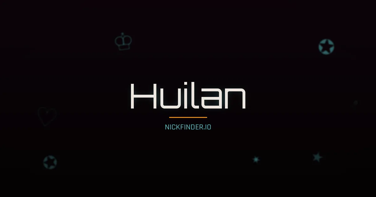 Huilan name meaning Noble spirit — Chinese origin | NickFinder.io
