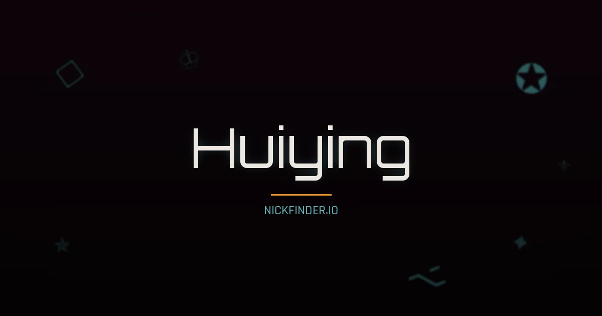 Huiying name meaning Brave heart — Chinese origin | NickFinder.io
