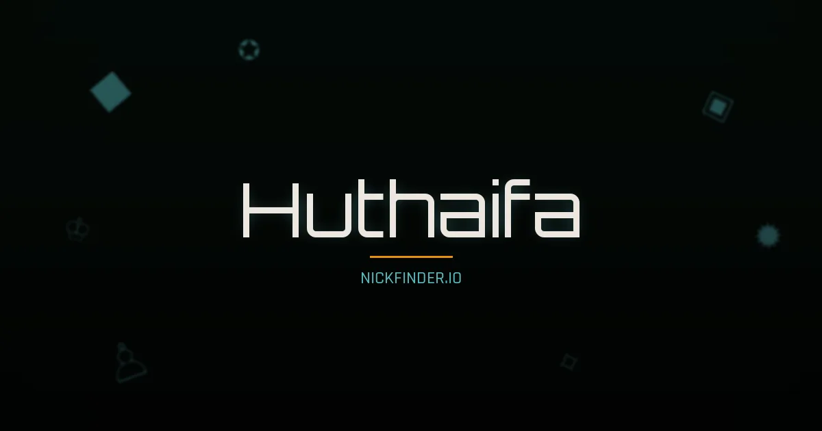 Huthaifa name meaning Blessed — Arabic origin | NickFinder.io