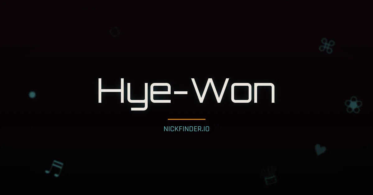 Hye-Won name meaning Wisdom, source — Korean origin | NickFinder.io
