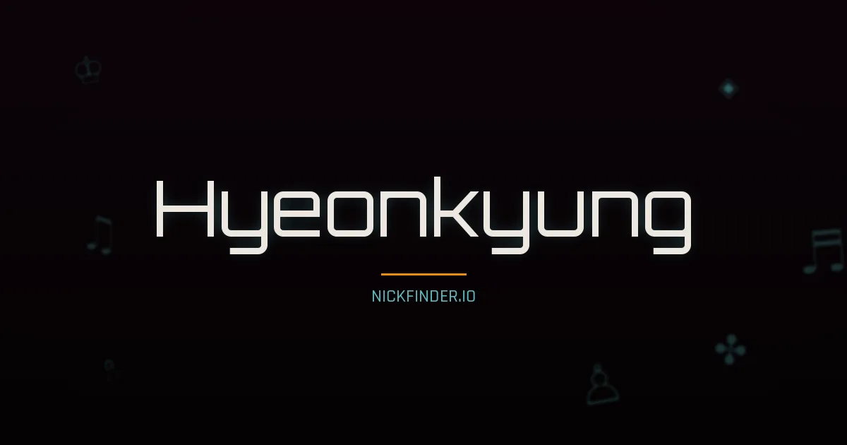Hyeonkyung name meaning Pure light — Korean origin | NickFinder.io