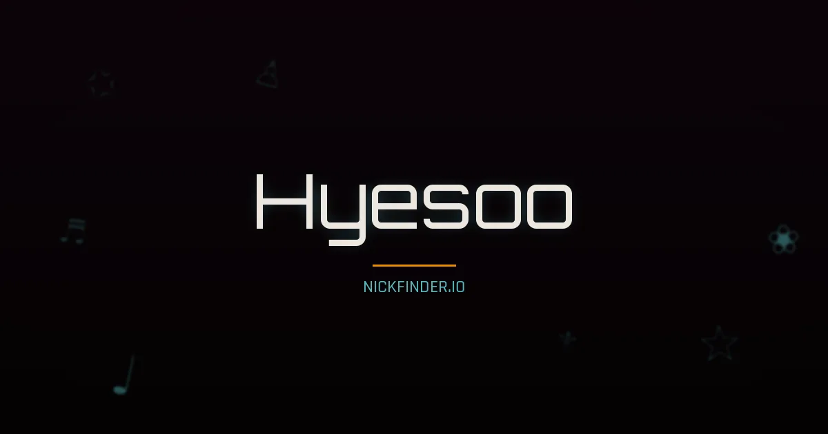 Hyesoo name meaning Harmonious — Korean origin | NickFinder.io