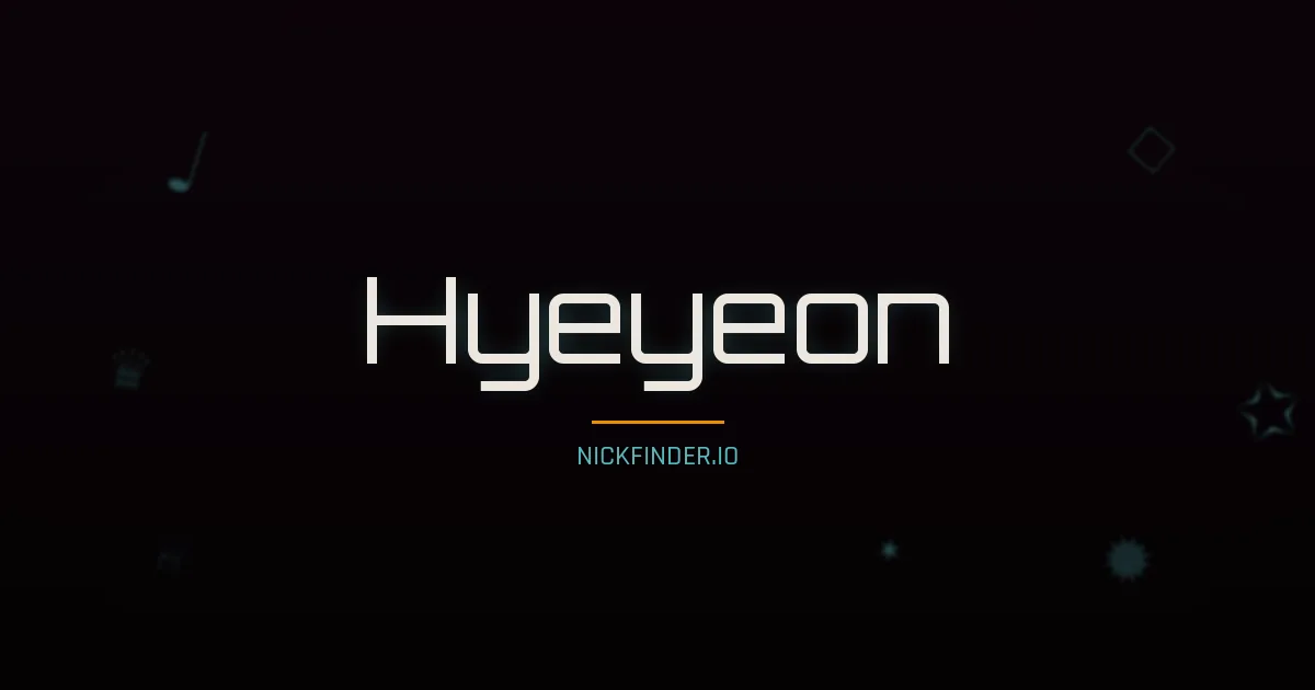 Hyeyeon name meaning Noble heart — Korean origin | NickFinder.io