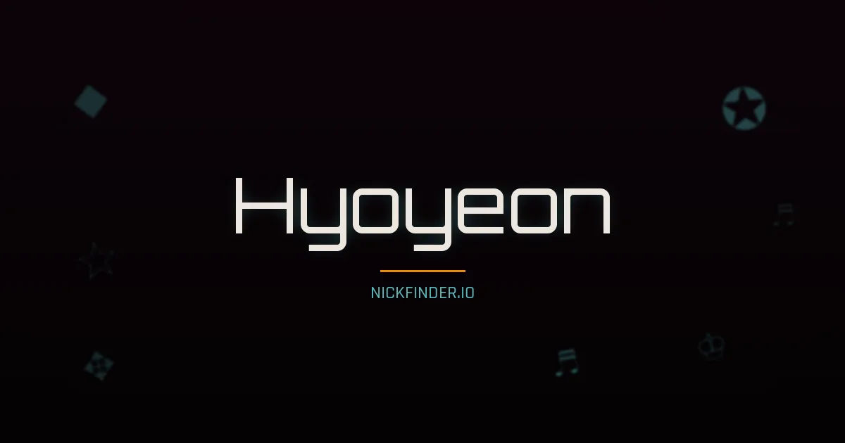 Hyoyeon name meaning Righteous — Korean origin | NickFinder.io