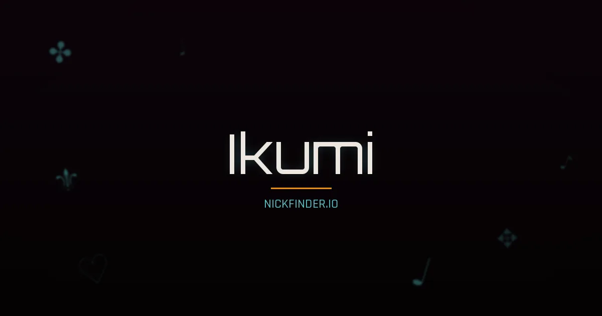 Ikumi name meaning Bright radiance — Japanese origin | NickFinder.io